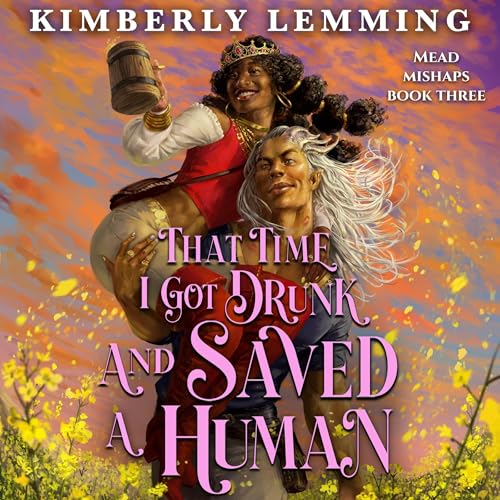 Cover of That Time I Got Drunk and Saved a Human