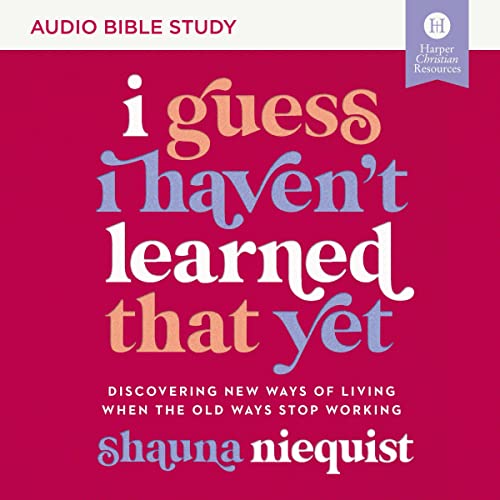 Cover of I Guess I Haven't Learned That Yet Bible Study: Audio