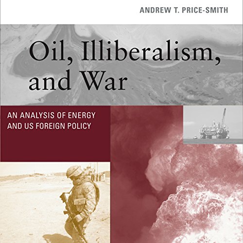 Cover of Oil, Illiberalism, and War