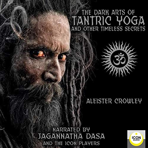 Cover of The Dark Arts of Tantric Yoga and Other Timeless Secrets