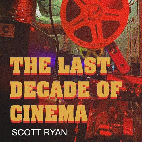 Cover of The Last Decade of Cinema