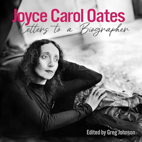 Cover of Joyce Carol Oates: Letters to a Biographer