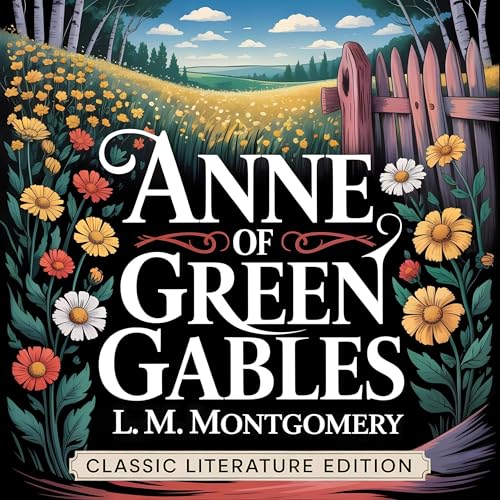 Cover of Anne of Green Gables (Classic Literature Edition)