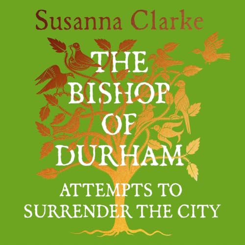 Cover of The Bishop of Durham Attempts to Surrender the City