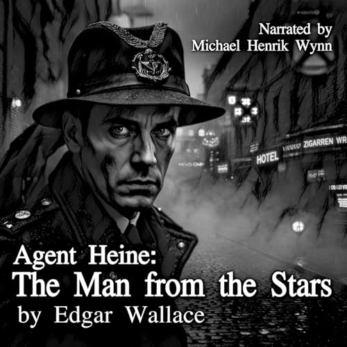 Cover of Agent Heine: The Man from the Stars, by Edgar Wallace