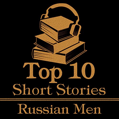 Cover of The Top 10 Short Stories - The Russian Men
