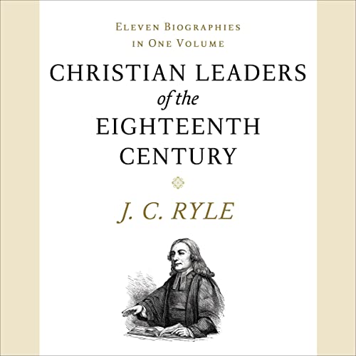 Cover of Christian Leaders of the Eighteenth Century (Updated, Annotated)