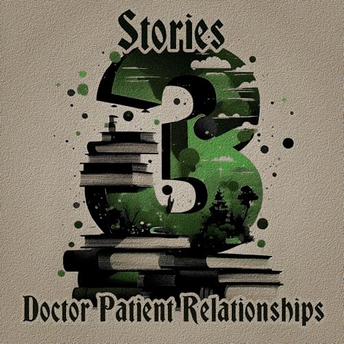 Cover of 3 Stories - Doctor Patient Relationships