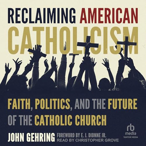 Cover of Reclaiming American Catholicism