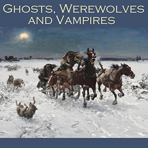 Cover of Ghosts, Werewolves and Vampires