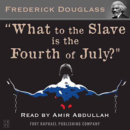 Cover of What to the Slave Is the Fourth of July?