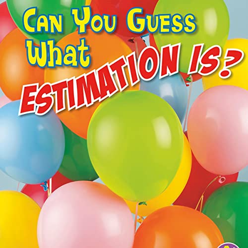 Cover of Can You Guess What Estimation Is?