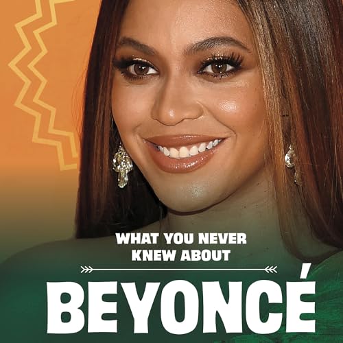 Cover of What You Never Knew About Beyoncé