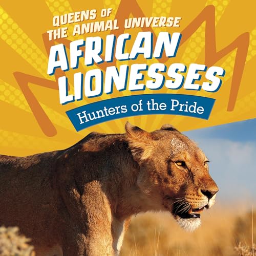 Cover of African Lionesses: Hunters of the Pride