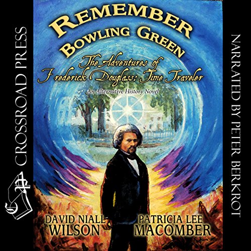 Cover of Remember Bowling Green: The Adventures of Frederick Douglass - Time Traveler