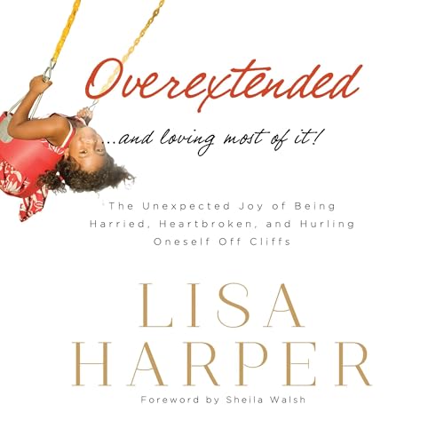 Cover of Overextended and Loving Most of It