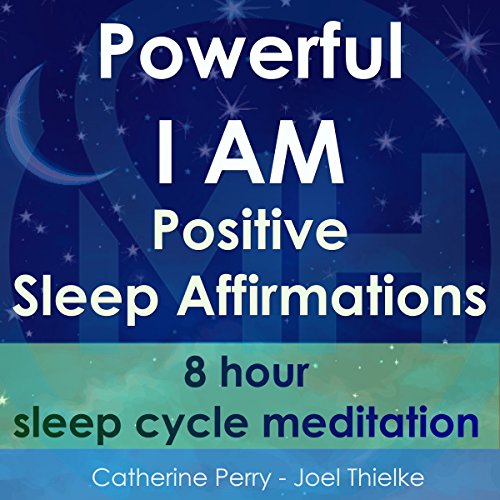 Cover of Powerful I Am Positive Sleep Affirmations: 8 Hour Sleep Cycle Meditation