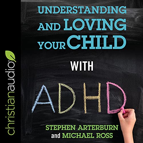 Cover of Understanding and Loving Your Child with ADHD