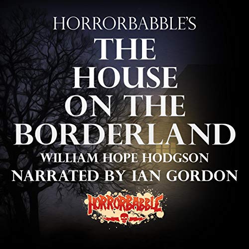 Cover of HorrorBabble's The House on the Borderland