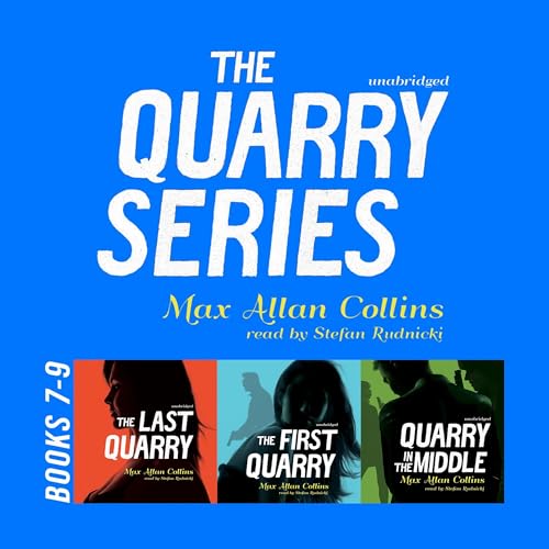 Cover of The Quarry Series, Books 7-9: The Last Quarry, The First Quarry, and Quarry in the Middle