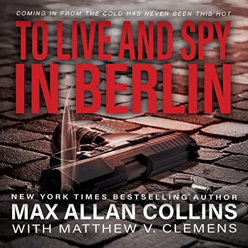 Cover of To Live and Spy in Berlin
