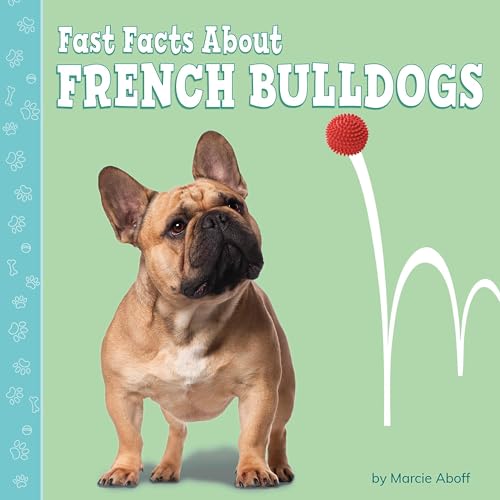 Cover of Fast Facts About French Bulldogs