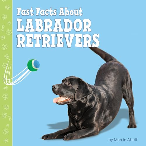 Cover of Fast Facts About Labrador Retrievers