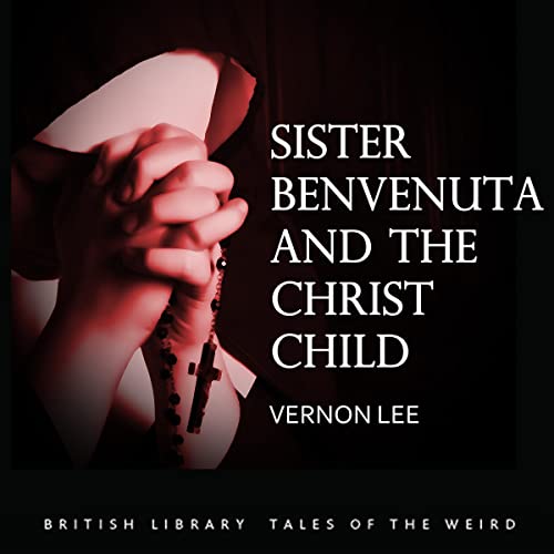 Cover of Sister Benvenuta and the Christ Child