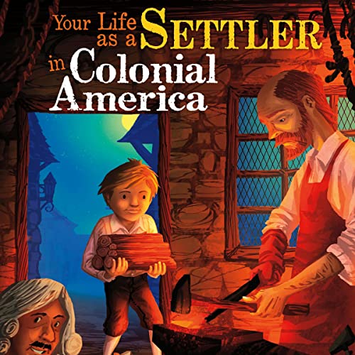 Cover of Your Life as a Settler in Colonial America