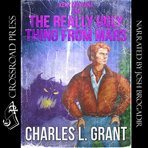 Cover of Kent Montana and the Really Ugly Thing from Mars