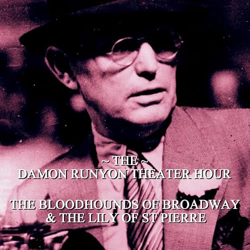 Cover of The Bloodhounds of Broadway & The Lily of St Pierre