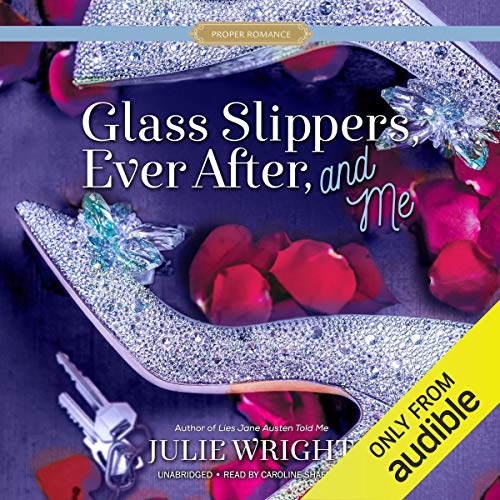Cover of Glass Slippers, Ever After, and Me