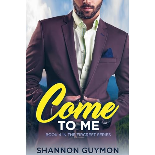 Cover of Come To Me: A Small Town Romance