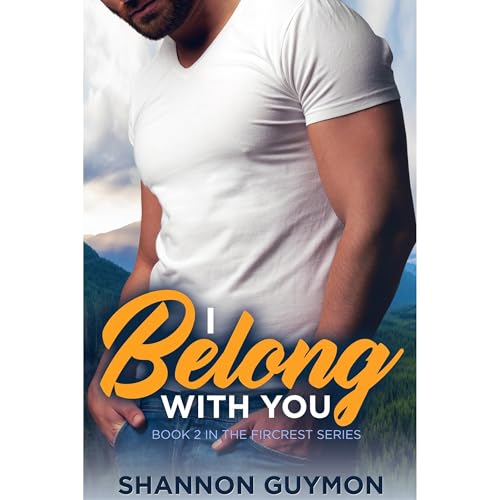 Cover of I Belong With You: A Small Town Romance