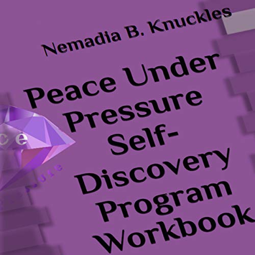 Cover of Peace Under Pressure Self-Discovery Program Workbook
