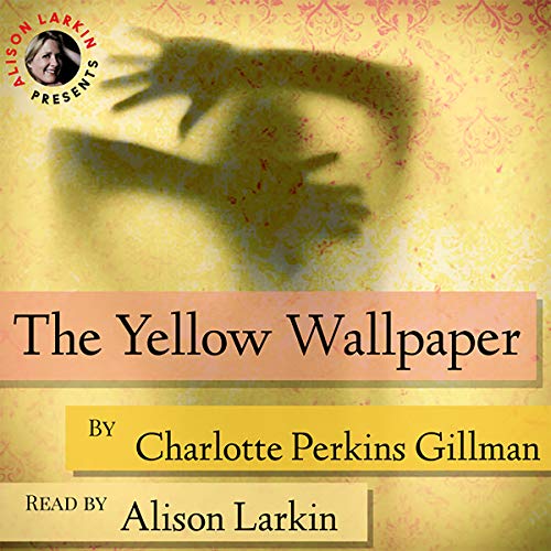 Cover of Alison Larkin Presents The Yellow Wallpaper