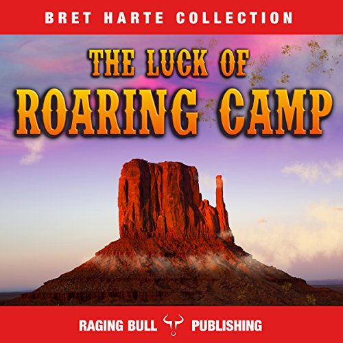 Cover of The Luck of Roaring Camp (Annotated)