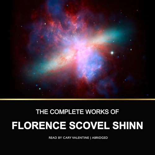 Cover of The Complete Works of Florence Scovel Shinn