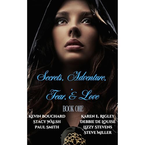 Cover of Secrets, Adventure, Fear, & Love