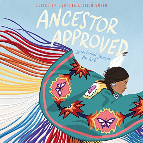 Cover of Ancestor Approved: Intertribal Stories for Kids