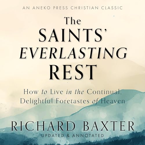 Cover of The Saints' Everlasting Rest (Updated and Annotated)