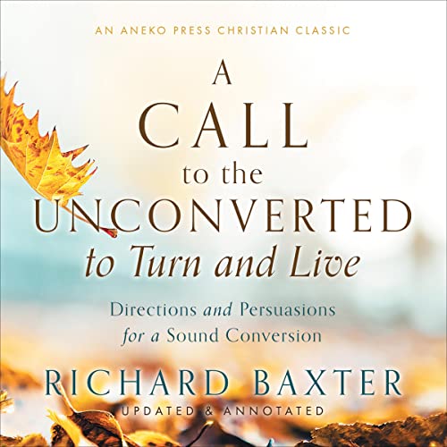 Cover of A Call to the Unconverted to Turn and Live