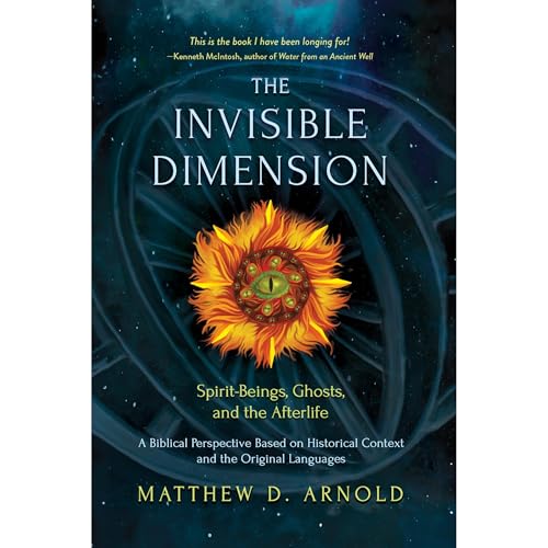 Cover of The Invisible Dimension: Spirit-Beings, the Afterlife, and Ghosts