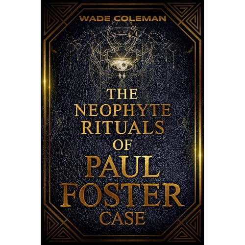 Cover of The Neophyte Rituals of Paul Foster Case