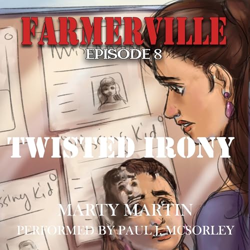 Cover of Farmerville, Episode 8: Twisted Irony