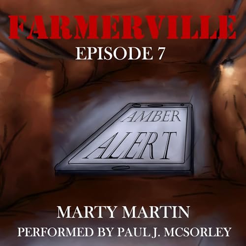 Cover of Farmerville Episode 7: Amber Alert