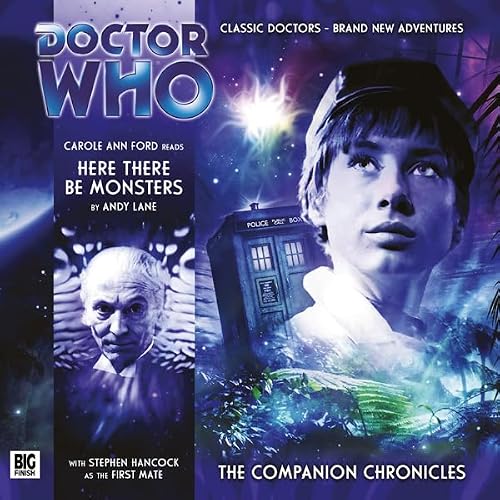 Cover of Doctor Who - The Companion Chronicles - Here There Be Monsters