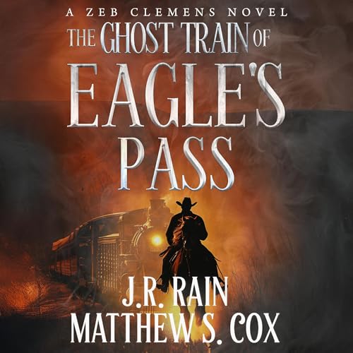 Cover of The Ghost Train of Eagle’s Pass