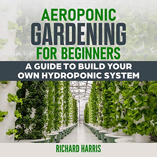 Cover of Aeroponic Gardening for Beginners