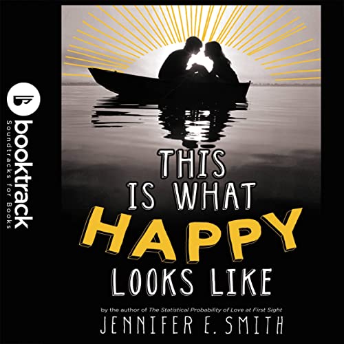 Cover of This Is What Happy Looks Like: Booktrack Edition